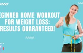 Beginner Home Workout for Weight Loss: Results Guaranteed!